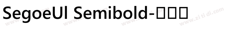 SegoeUl Semibold字体转换 SegoeUl Semibold字体转换